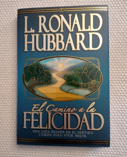 El Camino A La Felicidad - Ronald Hubbard