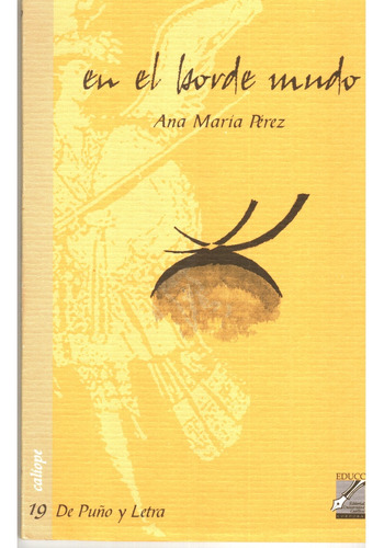 En El Borde Mudo, De Perez, Ana Maria. Serie N/a, Vol. Volumen Unico. Editorial Universidad Católica De Córdoba, Tapa Blanda, Edición 1 En Español, 2006