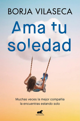 Libro Ama Tu Soledad - Borja Vilaseca - Vergara