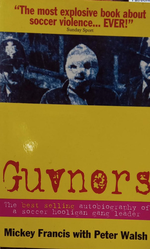 Francis Guvnors Autobiography Soccer Hooligan Gang Leader