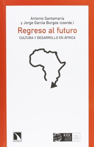 Libro Regreso Al Futuro ¿el Eterno Retorno Africano?de Jorge