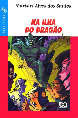 Na ilha do dragão, de Santos, Maristel Alves dos. Série Vaga-Lume Editora Somos Sistema de Ensino, capa mole em português, 2003