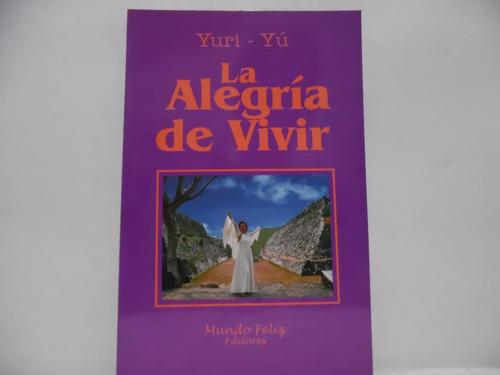 La Alegría De Vivir / Yuri Yu / Mundo Feliz