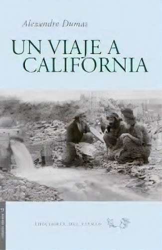 Un Viaje A California, De Alejandro Dumas. Editorial Ediciones Del Viento, Tapa Blanda, Edición 1 En Español