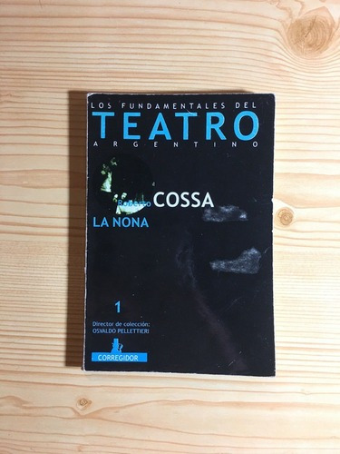 Los Fundamentales Del Teatro Argentino, De Roberto Cossa. Editorial Corregidor En Español