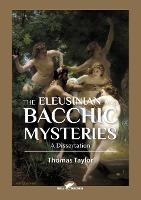 Libro The Eleusinian And Bacchic Mysteries : A Dissertati...