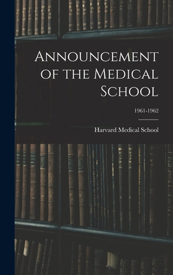 Libro Announcement Of The Medical School; 1961-1962 - Har...