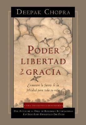 Poder, Libertad, Y Gracia - M D Deepak Chopra&,,