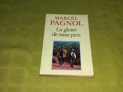 La Gloire De Mon Père - Marcel Pagnol - Fallois