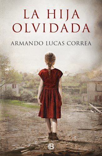 Libro La Hija Olvidada De Armando Lucas Correa