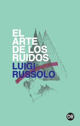 Libro El Arte De Los Ruidos - Luigi Russolo