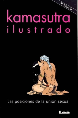 Kamasutra Ilustrado, Las Posiciones De La Union Sexual