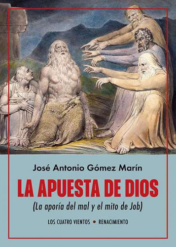 La Apuesta De Dios (la Aporía Del Mal Y El Mito De Job), De Jose Antonio Gomez Marin. Editorial Renacimiento, Tapa Blanda, Edición 1 En Español