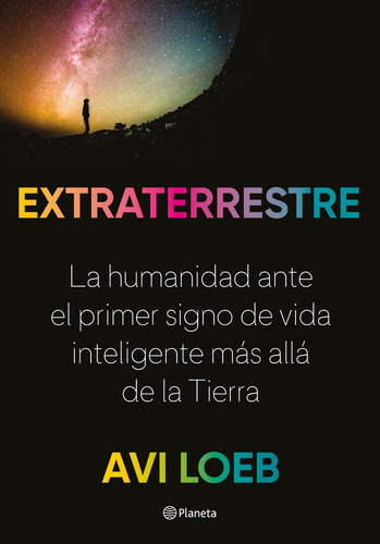 Extraterrestre: La Humanidad Ante El Primer Signo De Vida In