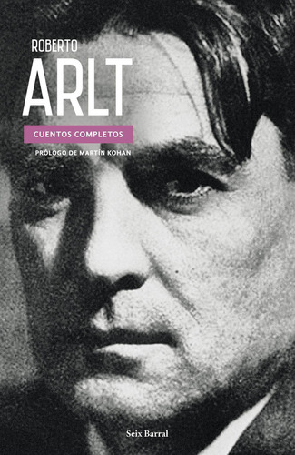 Roberto Arlt Cuentos Completos Editorial Seix Barral