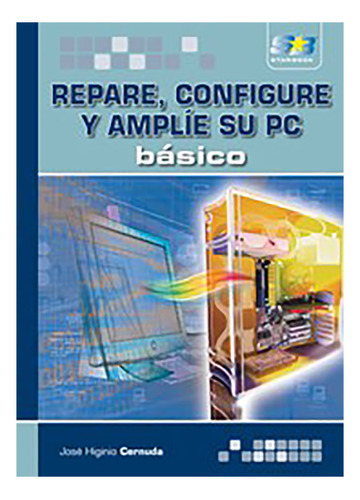 Repare Configure Y Amplie Su Pc Basico - Starbooks - #d