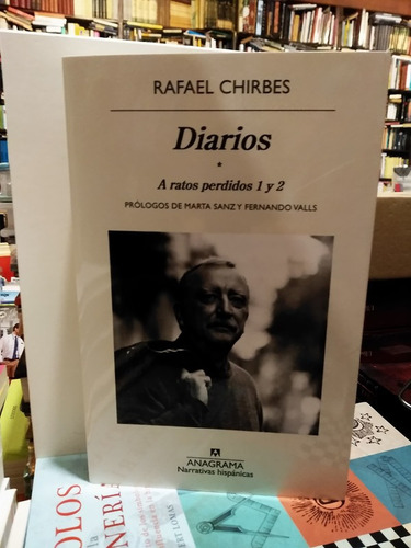 Diarios. A Ratos Perdidos 1 Y 2 - Rafael Chirbes