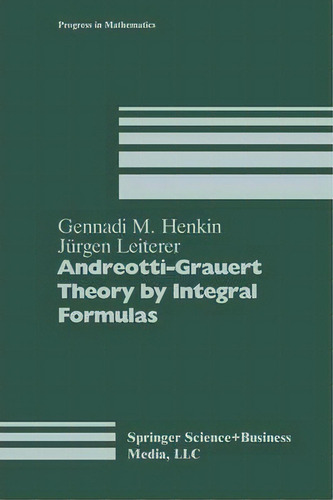 Andreotti-grauert Theory By Integral Formulas, De Chenkin. Editorial Birkhauser Boston Inc, Tapa Blanda En Inglés