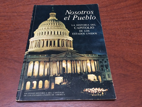 Nosotros El Pueblo - La Historia Del Capitolio De Los Ee.uu