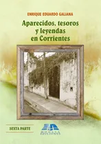 Comprar Aparecidos, Tesoros Y Leyendas En Corrientes, Parte Sexta
