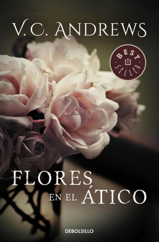 Libro: Flores En El Ático. Andrews, V.c.. Debolsillo