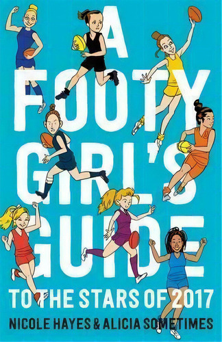 Footy Girls Guide To The Stars Of 2017, De Nicole Hayes. Editorial Black Inc., Tapa Blanda En Inglés