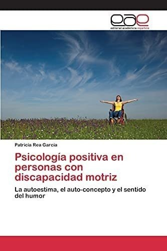 Libro: Psicología Positiva Personas Con Discapacidad Motr&..