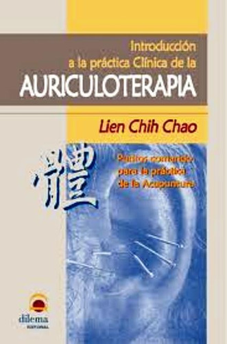 Introducción A La Práctica Clinica De La Auriculoterapia - L