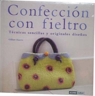 Confeccion Con Fieltro/ Confection With Felt - Gillian Ha...