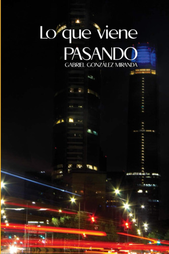 Libro: Lo Que Viene Pasando (edición Española)