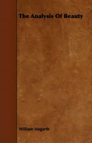 The Analysis Of Beauty, De William Hogarth. Editorial Read Books, Tapa Blanda En Inglés