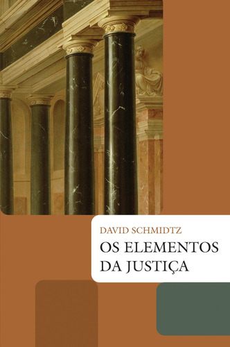 Os elementos da justiça, de Schmidtz, David. Série Coleção Biblioteca jurídica Editora Wmf Martins Fontes Ltda, capa mole em português, 2009