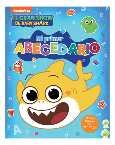 Gran Show De Baby Shark, El: Mi Primer Abecedario, De Nickelodeon. Editorial Beascoa En Español