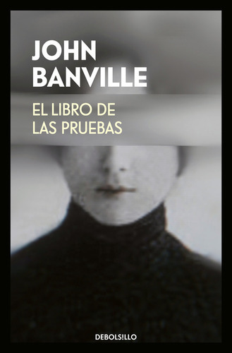 El Libro De Las Pruebas, De Banville, John. Editorial Debolsillo, Tapa Blanda En Español