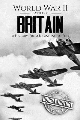 Libro World War Ii Battle Of Britain : A History From Beg...