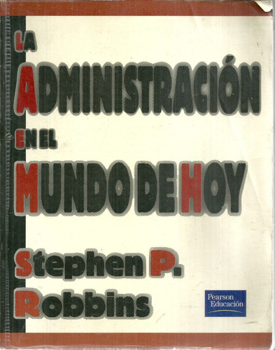 La Administracion En El Mundo De Hoy Stephen P Robbins