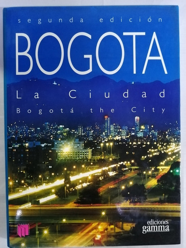 Bogotá La Ciudad Bogotá The City Edición Gamma