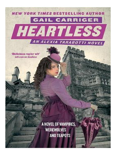 Heartless: Book 4 Of The Parasol Protectorate - Paraso. Ew08