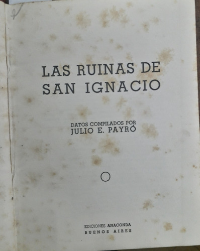 3004. Las Ruinas De San Ignacio - Julio E. Payro