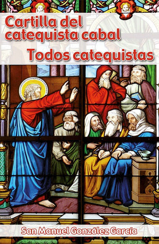 Cartilla Del Catequista Cabal. Todos Catequistas, De Manuel González García. Editorial Egda, Tapa Blanda En Español, 2019