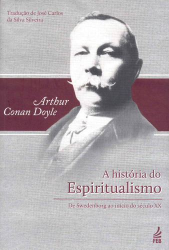 A História Do Espiritualismo - De Swedenborg Ao Século Xx