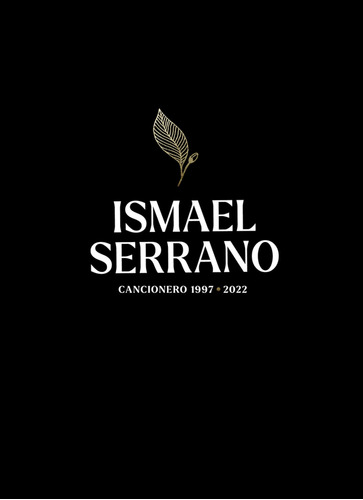 Ismael Serrano. Cancionero - Serrano Morón, Ismael