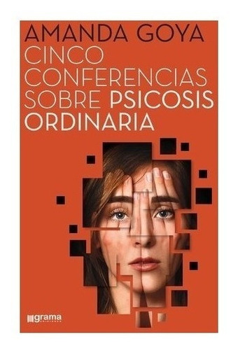Cinco Conferencias Sobre Psicosis Ordinaria Amanda Goya (gr)