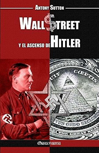 Wall Street Y El Ascenso De Hitler - Antony Cyril Sutton