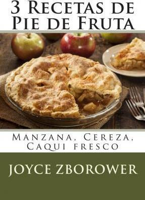 Libro 3 Recetas De Pie De Fruta - Joyce Zborower