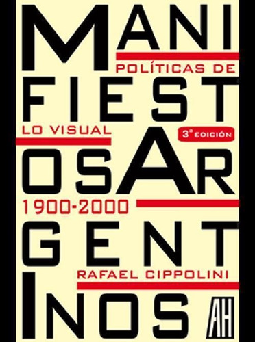 Manifiestos Argentinos Politicas De Lo Visual 1900-2000