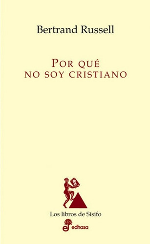 Por Que No Soy Cristiano, De Bertrand Russell. Editorial Edhasa, Tapa Blanda, Edición 1 En Español
