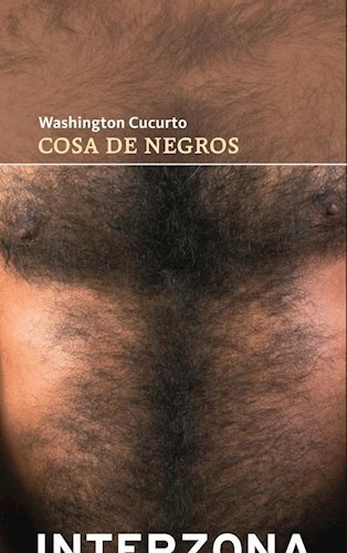 Libro Cosa De Negros   2 Ed De Washington Cucurto