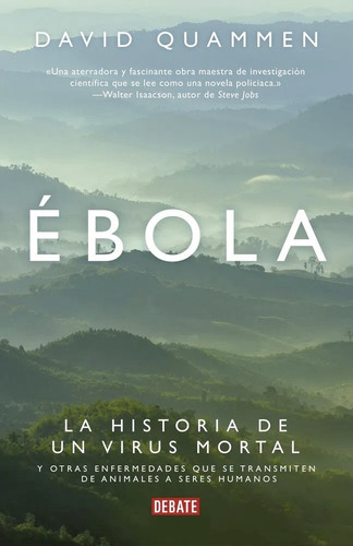 David Quammen : Ebola La Historia De Un Virus Mortal
