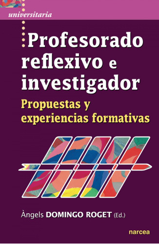 Libro Profesorado Reflexivo E Investigador - Domingo Roget, 